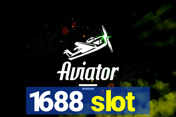 1688 slot