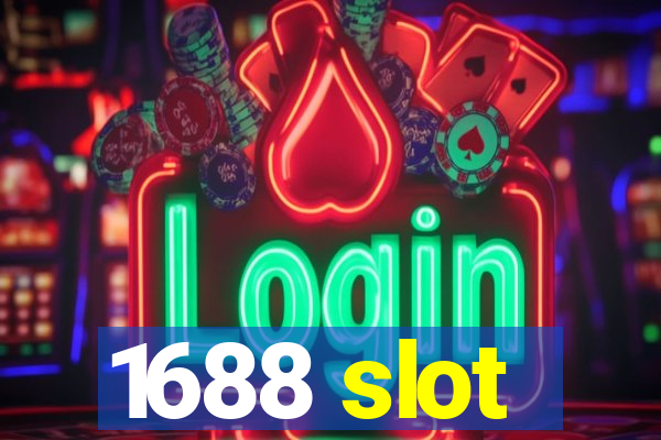 1688 slot