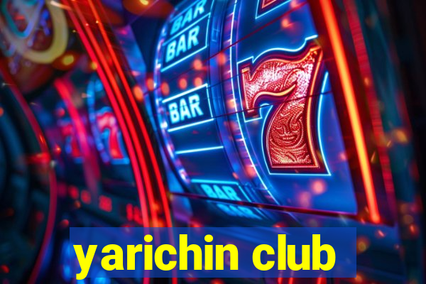 yarichin club