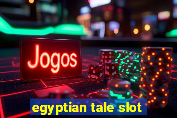 egyptian tale slot