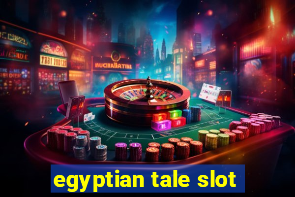 egyptian tale slot