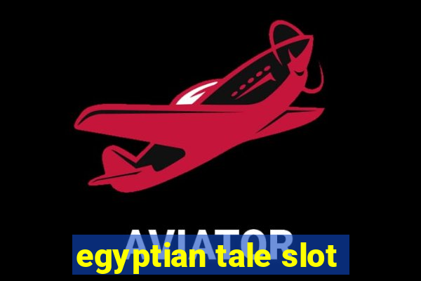 egyptian tale slot