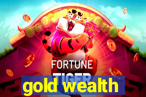 gold wealth