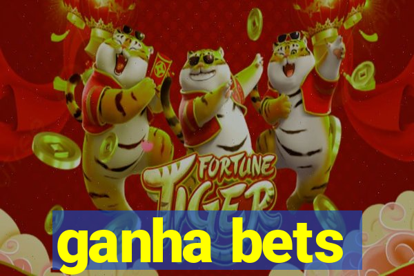 ganha bets