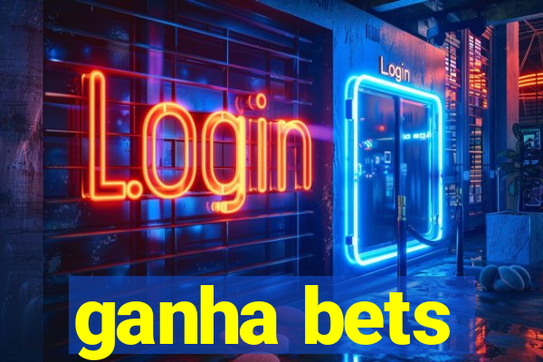 ganha bets