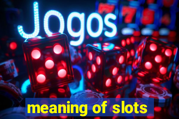 meaning of slots