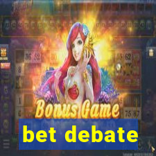 bet debate