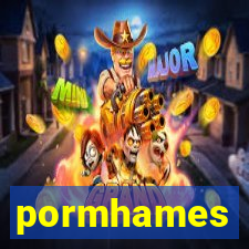 pormhames