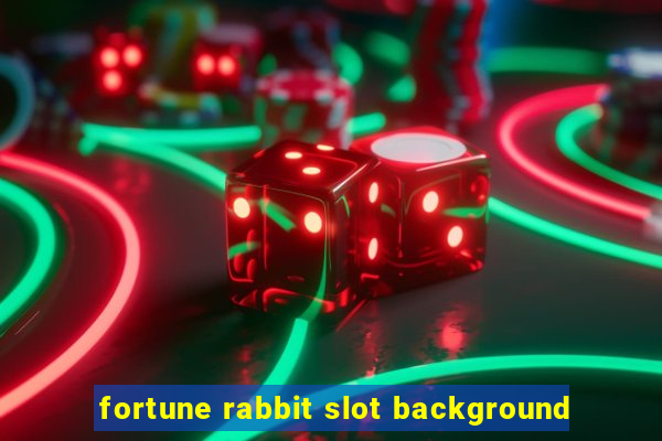 fortune rabbit slot background