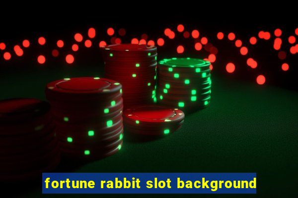 fortune rabbit slot background