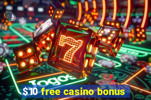 $10 free casino bonus