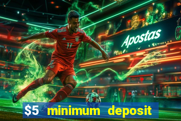 $5 minimum deposit casino canada 2022