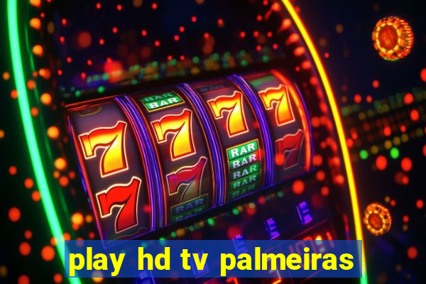 play hd tv palmeiras