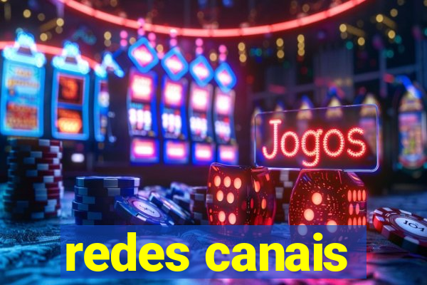 redes canais