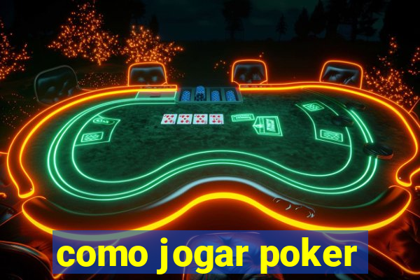 como jogar poker