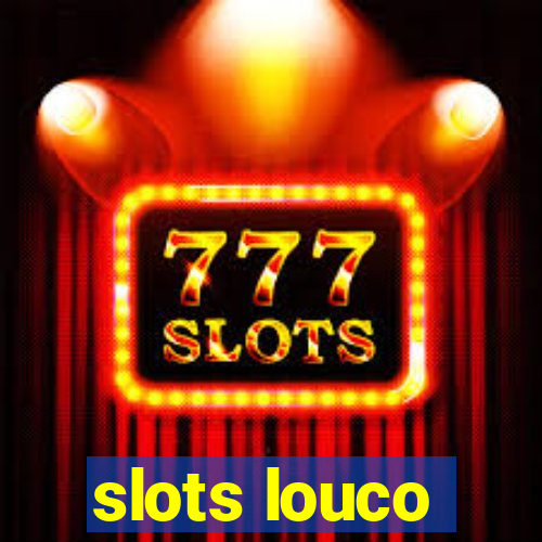 slots louco