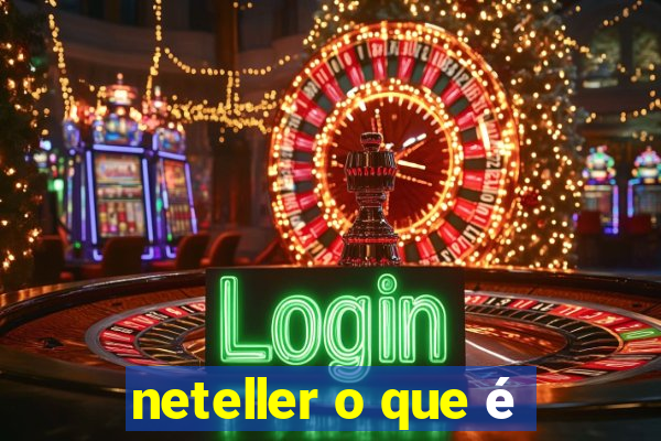 neteller o que é