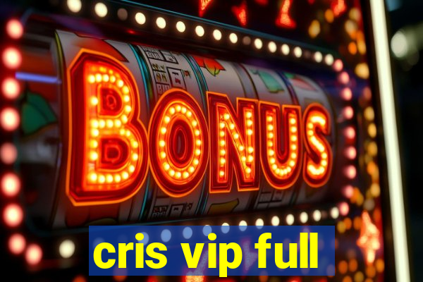 cris vip full