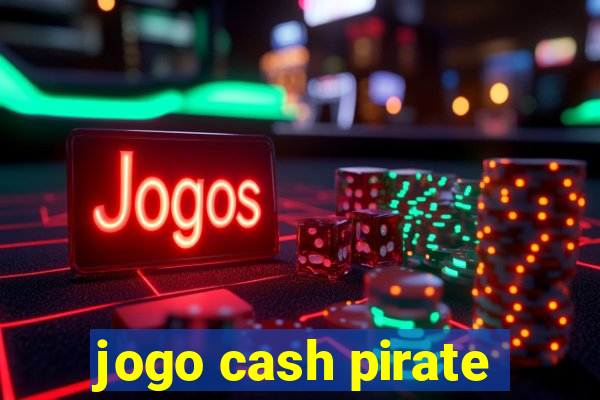 jogo cash pirate