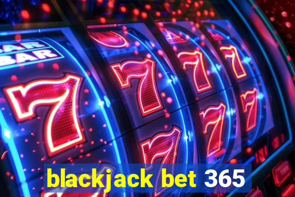 blackjack bet 365