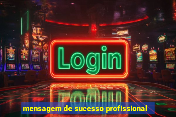 mensagem de sucesso profissional