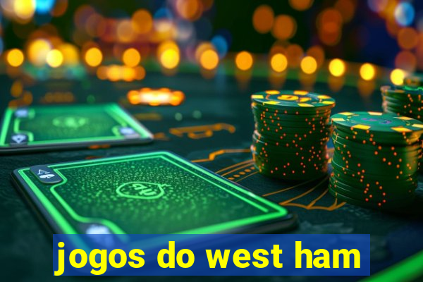 jogos do west ham