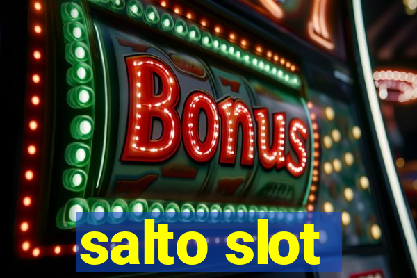 salto slot