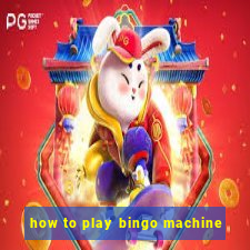 how to play bingo machine