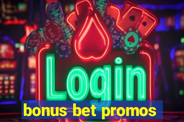 bonus bet promos