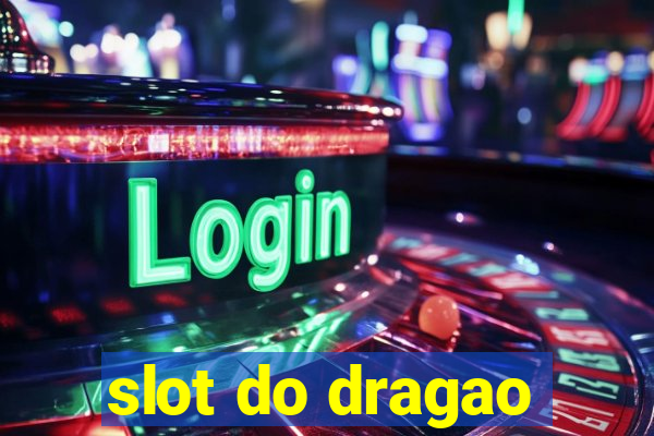 slot do dragao