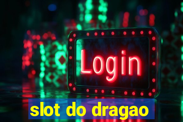 slot do dragao