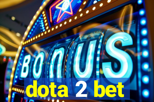 dota 2 bet