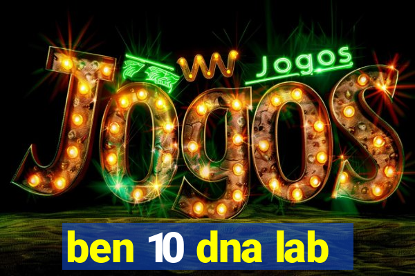 ben 10 dna lab