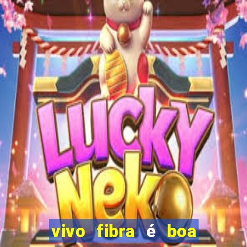 vivo fibra é boa para jogos