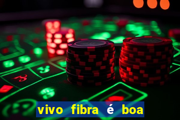 vivo fibra é boa para jogos