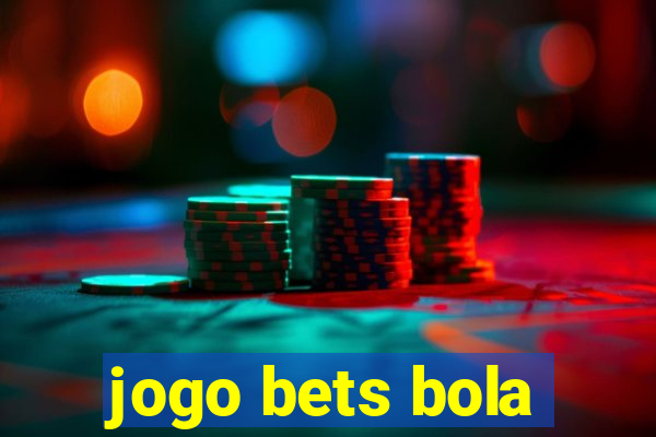 jogo bets bola