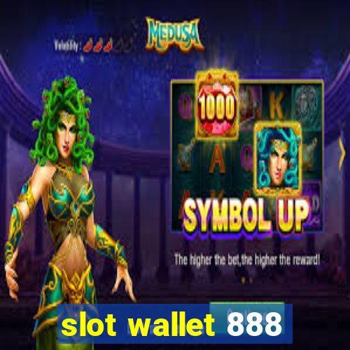 slot wallet 888