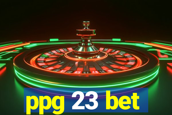 ppg 23 bet