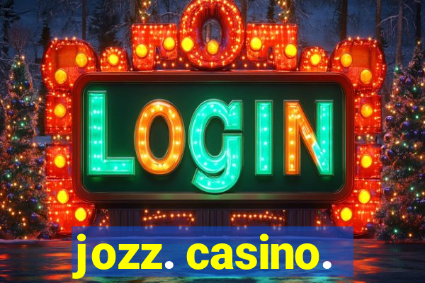 jozz. casino.