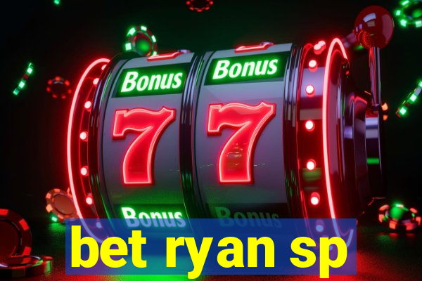 bet ryan sp