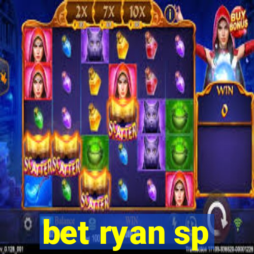 bet ryan sp