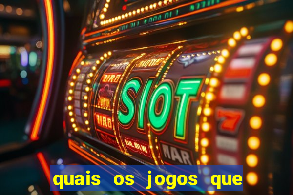 quais os jogos que d茫o dinheiro de verdade