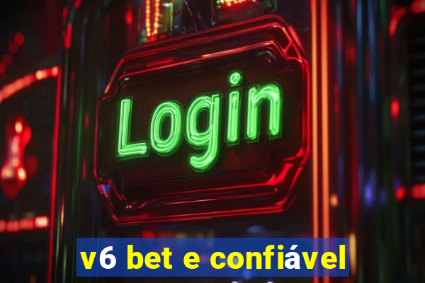 v6 bet e confiável