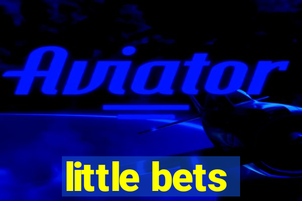 little bets