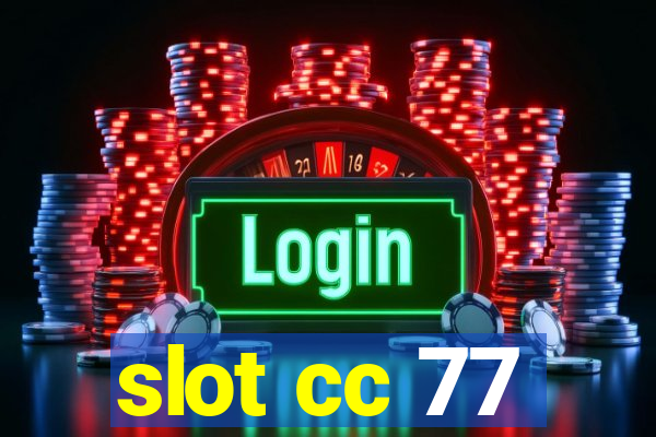 slot cc 77