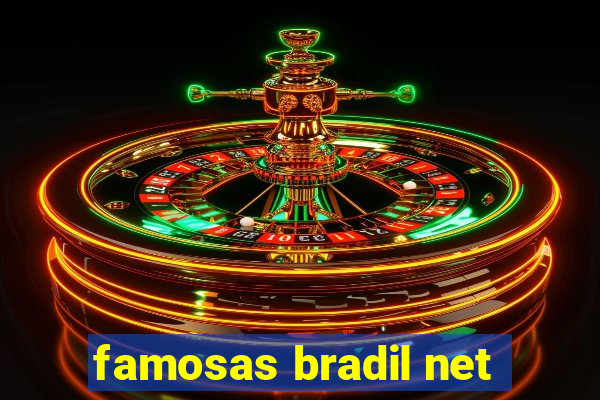 famosas bradil net