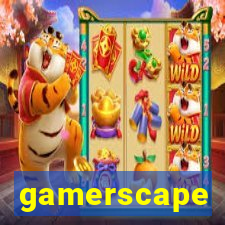 gamerscape