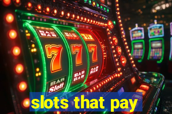 slots that pay