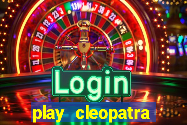 play cleopatra slots for free