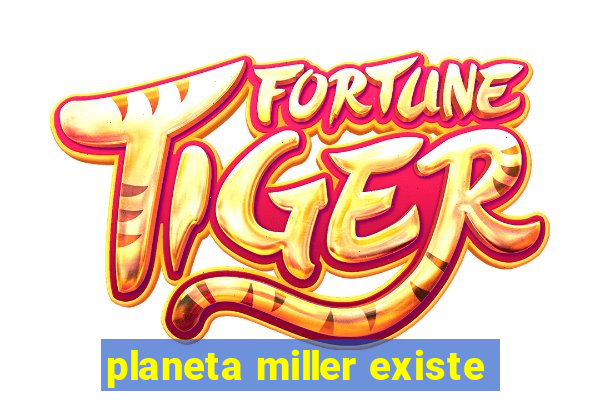 planeta miller existe